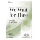 We Wait for Thee (Acc. CD)