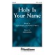 Holy Is Your Name