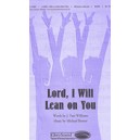 Lord I Will Lean On You