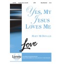 Yes My Jesus Loves Me