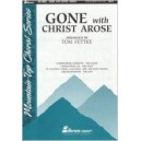 Gone with Christ Arose