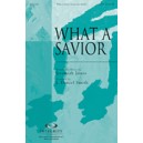 What a Savior (SATB)