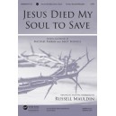 Jesus Died My Soul To Save (Orch)