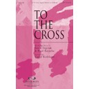 To The Cross