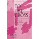 To The Cross