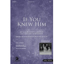 If You Knew Him (Orch)