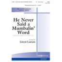 He Never Said a Mumbalin\' Word