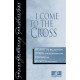 I Come To The Cross