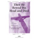 Then He Bowed His Head and Died