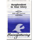 Resplendent In Your Glory