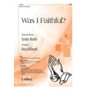 Was I Faithful (SAB)