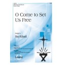 O Come to Set Us Free