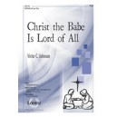 Christ the Babe Is Lord of All