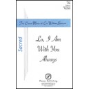 Lo I Am With You Always