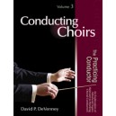 Conducting Choirs, Volume 3: The Practicing Conductor