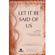 Let It Be Said of Us (Orch)