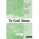 To God Alone