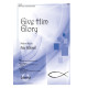 Give Him Glory (Instru. Parts)