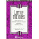 Lift Up the Cross