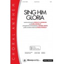 Sing Him Gloria (Orch)