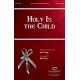 Holy is the Child