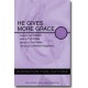 He Gives More Grace