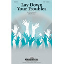 Lay Down Your Troubles