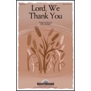 Lord We Thank You