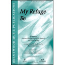 My Refuge Be