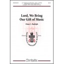 Lord We Bring Our Gift of Music