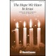 Hope We Have In Jesus, The