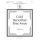 Cold December Flies Away