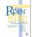 Songs For The Risen King V5
