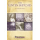 Lenten Scketches, The (Bulk CD)