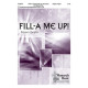 Fill A Me Up (Acc. Cd)