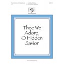 Thee We Adore O Hidden Savior