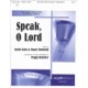 Speak O Lord