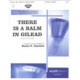 There Is A Balm In Gilead