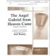 Angel Gabriel From Heaven Came, The (Instru. Parts)