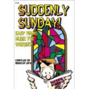 Suddenly Sunday