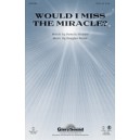 Would I Miss the Miracle (Orch)