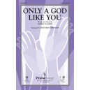 Only a God Like You