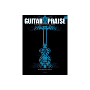 Guitar Praise 2 (60 Favorites for Guitar-driven Worship)