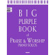 Big Purple Book of Praise & Worship Piano Solos