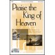 Praise the King of Heaven