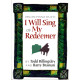 I Will Sing Of My Redeemer