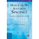 How Can We Keep from Singing