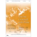 You Are Crowned With Praise