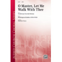 O Master Let Me Walk With Thee