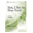 Hark I Hear the Harps Eternal (SAB)